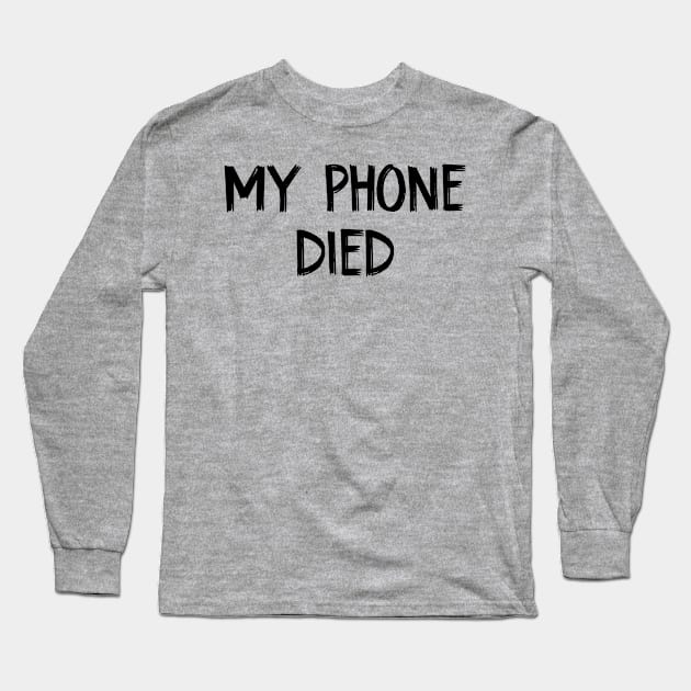 My phone died white lies party Long Sleeve T-Shirt by TIHONA